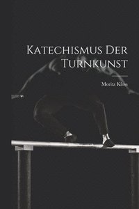 bokomslag Katechismus Der Turnkunst