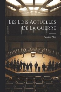 bokomslag Les Lois Actuelles De La Guerre