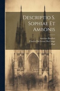 bokomslag Descriptio S. Sophiae Et Ambonis