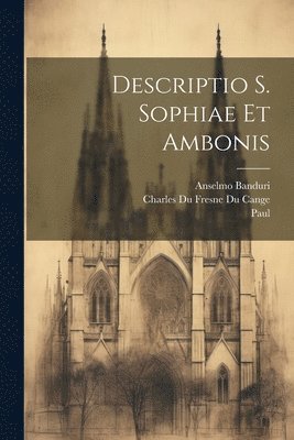 Descriptio S. Sophiae Et Ambonis 1