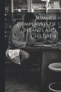 bokomslag Summer Complaints of Infants and Children