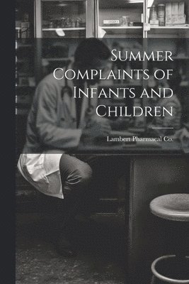 bokomslag Summer Complaints of Infants and Children