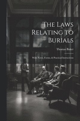 The Laws Relating to Burials 1