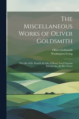 Miscellaneous Works of Oliver Goldsmith