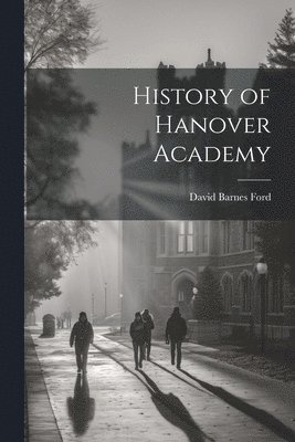 David Barnes Ford - History of Hanover Academy, Häftad