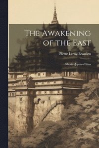 bokomslag The Awakening of the East