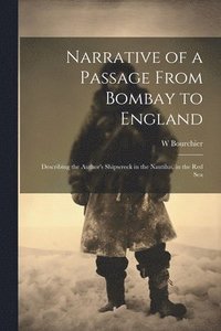 bokomslag Narrative of a Passage From Bombay to England
