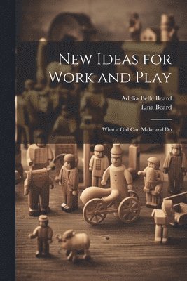 New Ideas for Work and Play 1