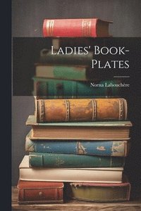 bokomslag Ladies' Book-Plates