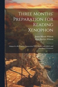 bokomslag Three Months' Preparation for Reading Xenophon