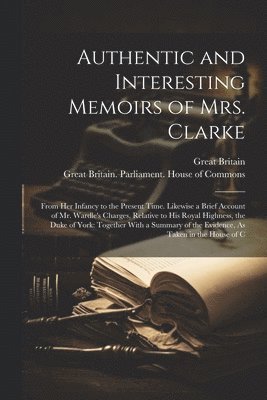 Authentic and Interesting Memoirs of Mrs. Clarke 1