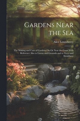 Gardens Near the Sea 1