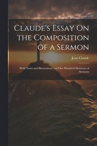 bokomslag Claude's Essay On the Composition of a Sermon