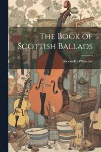 bokomslag Book of Scottish Ballads