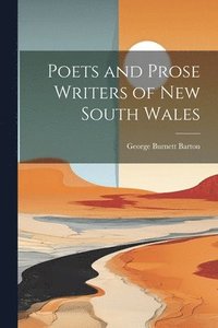 bokomslag Poets and Prose Writers of New South Wales