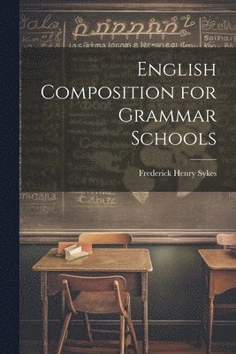 bokomslag English Composition for Grammar Schools