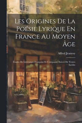 bokomslag Les Origines De La Posie Lyrique En France Au Moyen ge
