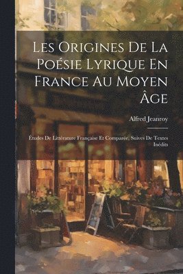 Les Origines De La Posie Lyrique En France Au Moyen ge 1