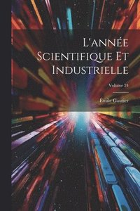 bokomslag L'anne Scientifique Et Industrielle; Volume 24