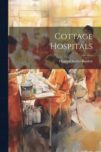 bokomslag Cottage Hospitals