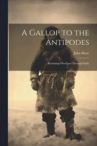 bokomslag Gallop to the Antipodes