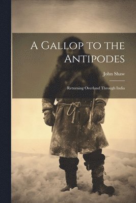 A Gallop to the Antipodes 1