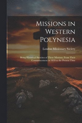 bokomslag Missions in Western Polynesia