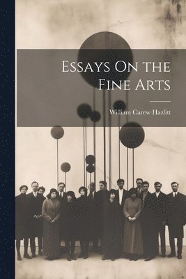 bokomslag Essays On the Fine Arts
