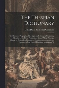 bokomslag The Thespian Dictionary