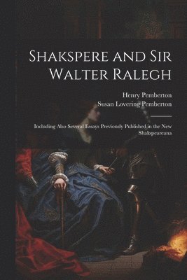 bokomslag Shakspere and Sir Walter Ralegh