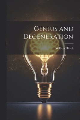 Genius and Degeneration 1