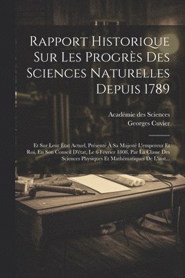 Rapport Historique Sur Les Progrs Des Sciences Naturelles Depuis 1789 1