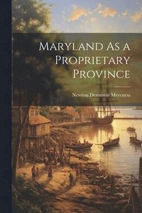 bokomslag Maryland As a Proprietary Province