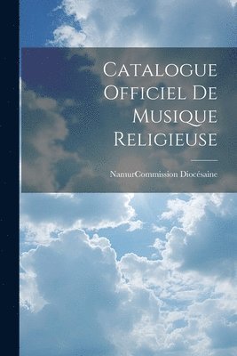 bokomslag Catalogue Officiel De Musique Religieuse