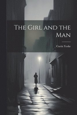 Curtis Yorke - Girl and the Man, Häftad