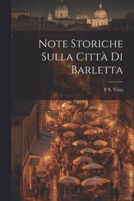 Note Storiche Sulla Citt Di Barletta 1