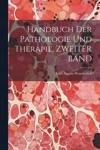 bokomslag Handbuch Der Pathologie Und Therapie, ZWEITER BAND