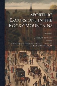 bokomslag Sporting Excursions in the Rocky Mountains
