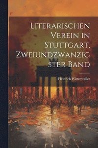 bokomslag Literarischen Verein in Stuttgart, Zweiundzwanzigster Band