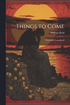 William Reid - Things to Come, Häftad