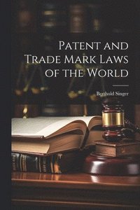 bokomslag Patent and Trade Mark Laws of the World