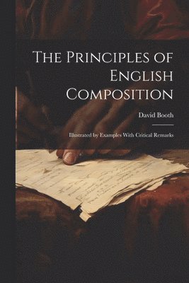 David Booth - Principles of English Composition, Häftad