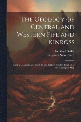 bokomslag The Geology of Central and Western Fife and Kinross