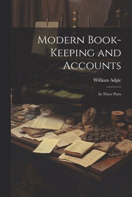 Modern Book-Keeping and Accounts 1