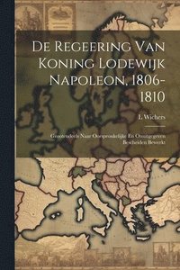 bokomslag De Regeering Van Koning Lodewijk Napoleon, 1806-1810