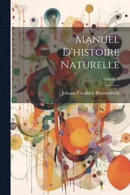 bokomslag Manuel D'histoire Naturelle; Volume 2