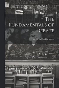 bokomslag The Fundamentals of Debate