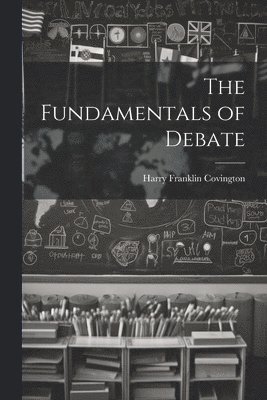The Fundamentals of Debate 1