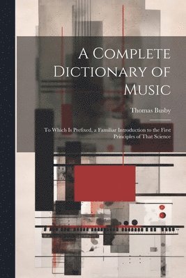 Complete Dictionary of Music
