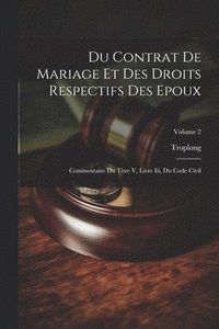 bokomslag Du Contrat De Mariage Et Des Droits Respectifs Des Epoux